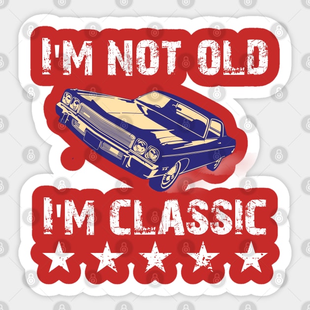 im not old im classic Sticker by Nolinomeg